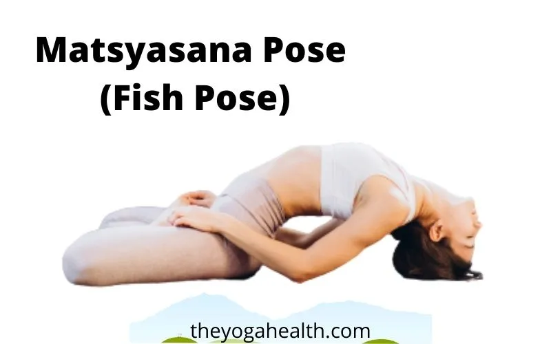 Know About Matsyasana - The Fish Pose