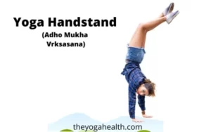 Read more about the article Yoga Handstand: Benefits, steps, variations