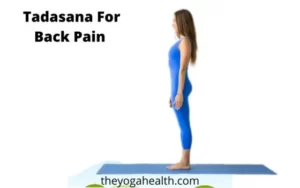 Read more about the article Tadasana For Back Pain – A Proven Remedy